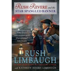 Rush Revere and the Star-Spangled Banner -- Rush Limbaugh